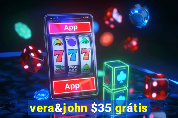 vera&john $35 grátis