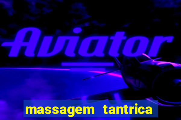 massagem tantrica perto de mim