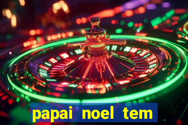 papai noel tem quantos anos