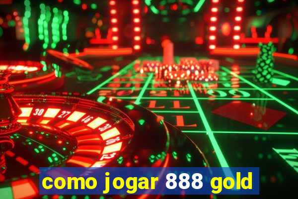 como jogar 888 gold