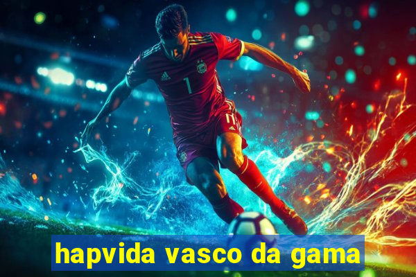 hapvida vasco da gama