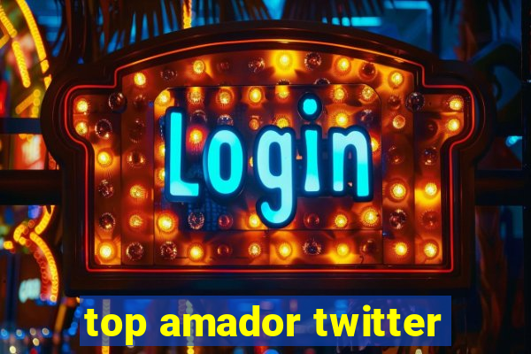 top amador twitter