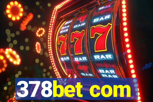 378bet com