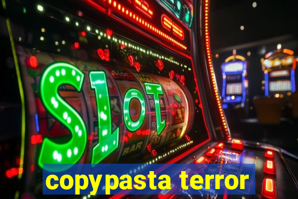 copypasta terror