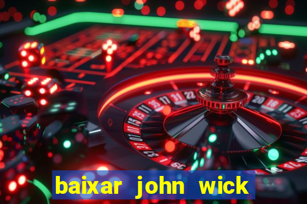 baixar john wick de volta ao jogo mega