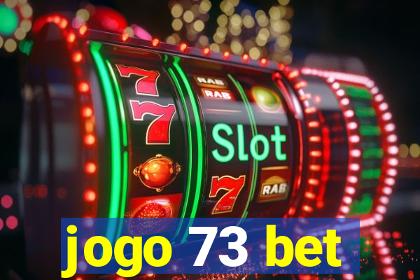 jogo 73 bet