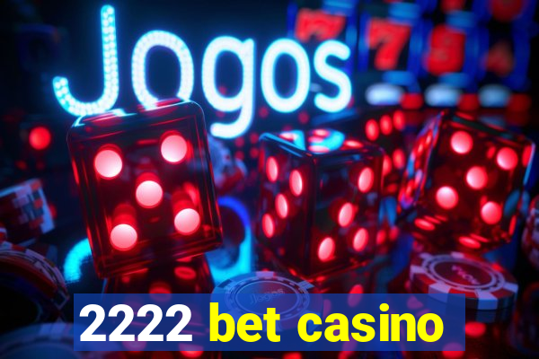 2222 bet casino