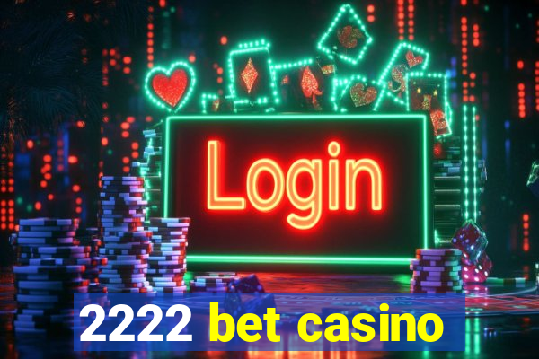 2222 bet casino