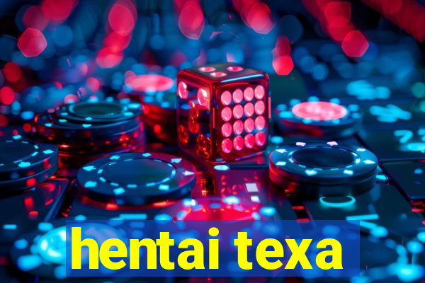 hentai texa