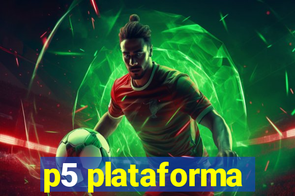 p5 plataforma