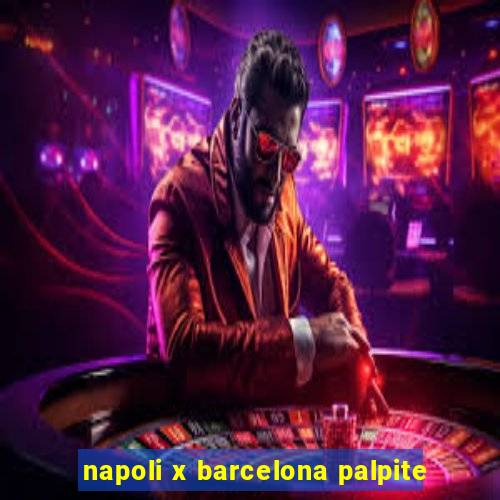 napoli x barcelona palpite