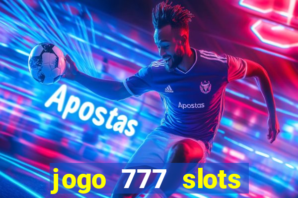 jogo 777 slots paga mesmo