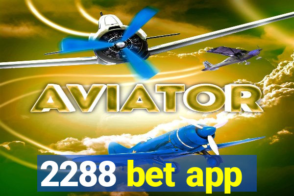 2288 bet app