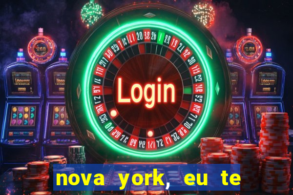 nova york, eu te amo filme completo dublado