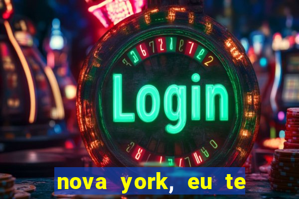 nova york, eu te amo filme completo dublado