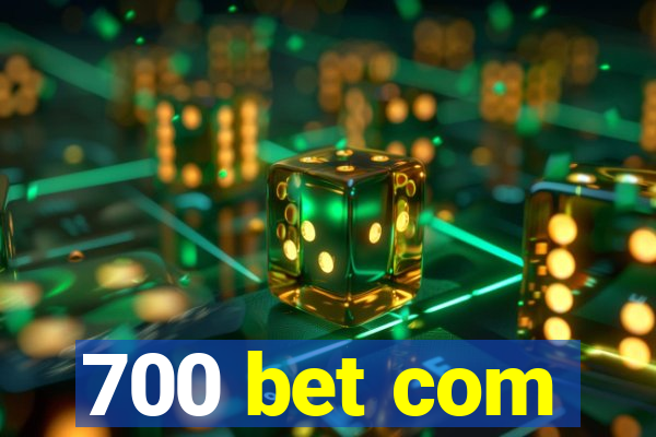 700 bet com