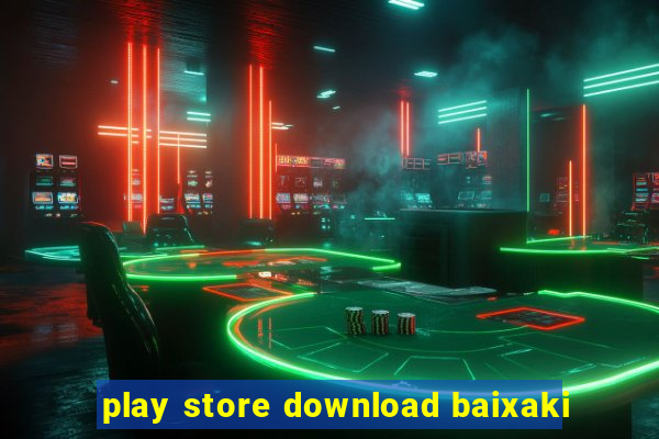 play store download baixaki