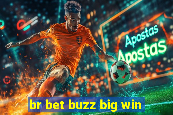 br bet buzz big win