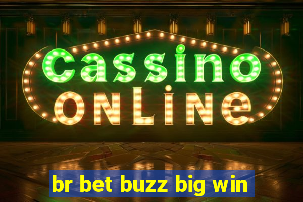 br bet buzz big win