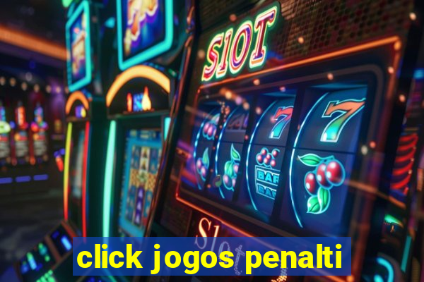 click jogos penalti