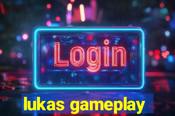 lukas gameplay