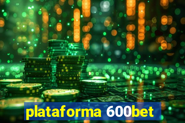 plataforma 600bet