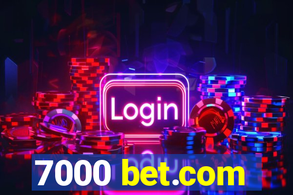 7000 bet.com