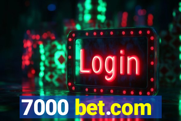 7000 bet.com