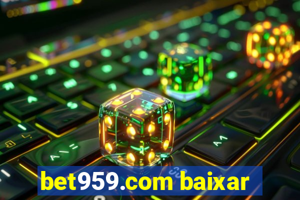 bet959.com baixar