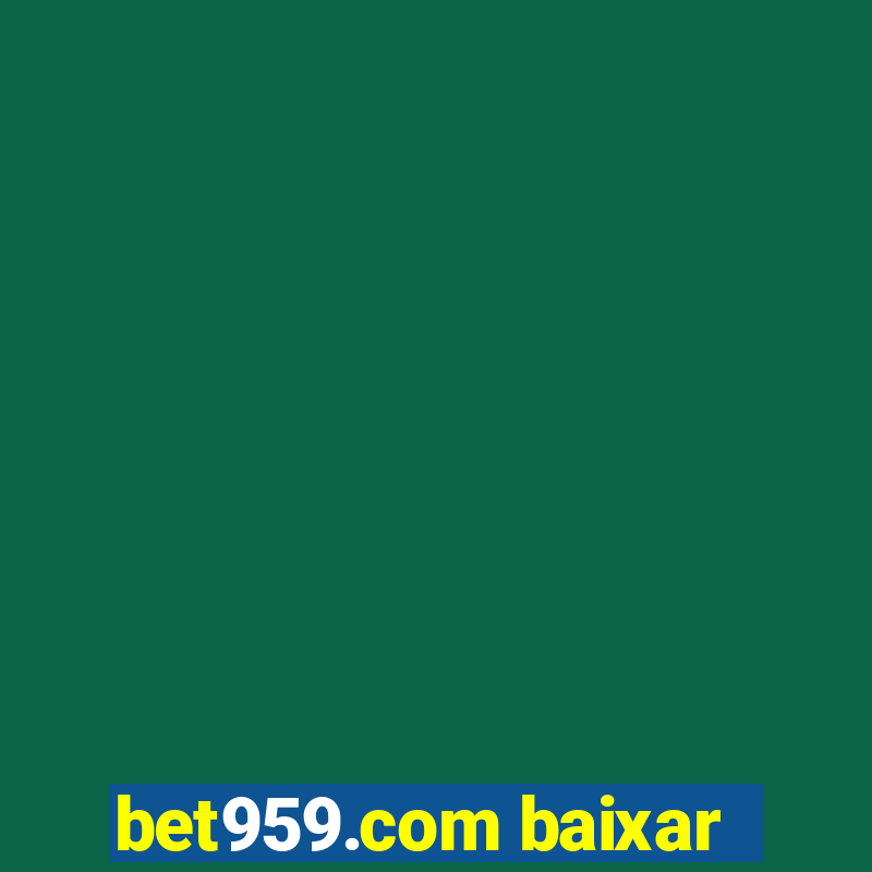 bet959.com baixar