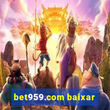 bet959.com baixar