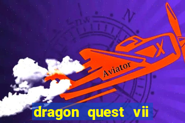 dragon quest vii ps1 rom pt-br