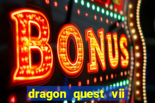 dragon quest vii ps1 rom pt-br