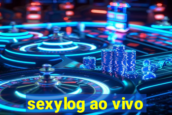 sexylog ao vivo