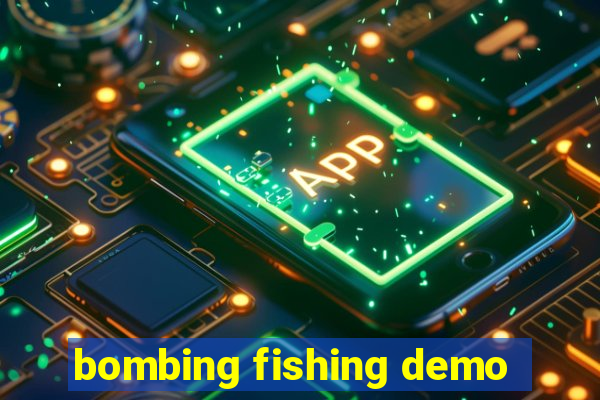 bombing fishing demo