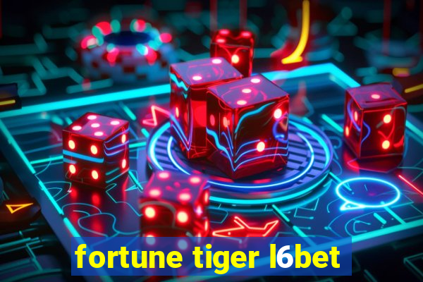 fortune tiger l6bet