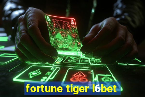 fortune tiger l6bet