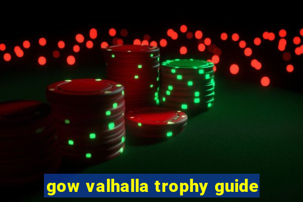 gow valhalla trophy guide