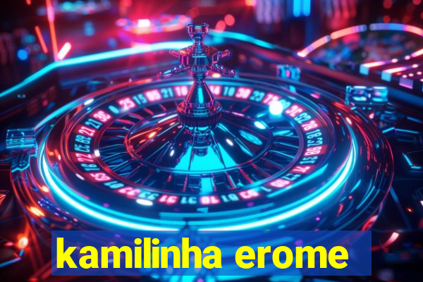 kamilinha erome