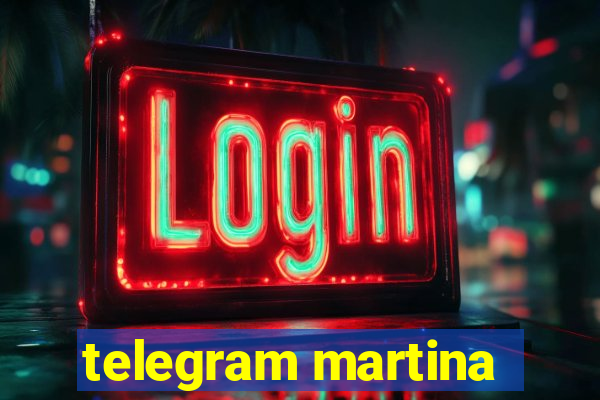 telegram martina