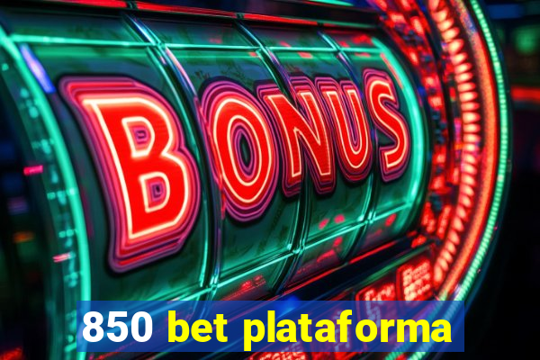 850 bet plataforma