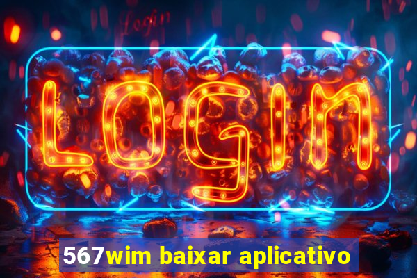 567wim baixar aplicativo