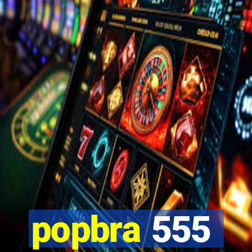 popbra 555