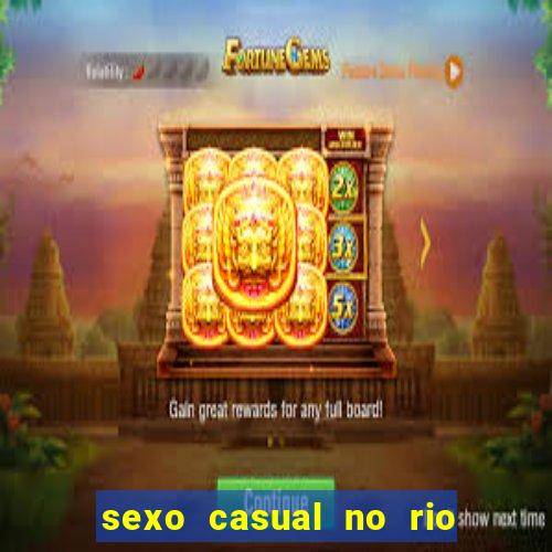 sexo casual no rio de janeiro