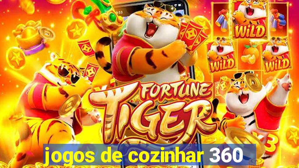 jogos de cozinhar 360