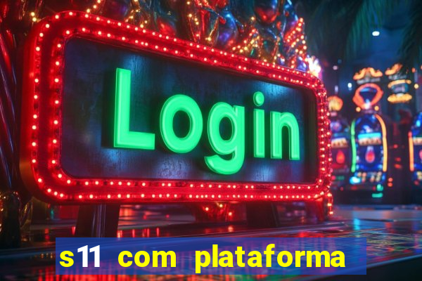 s11 com plataforma de jogos