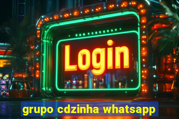 grupo cdzinha whatsapp