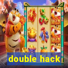 double hack