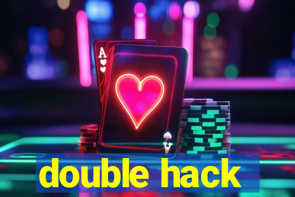 double hack