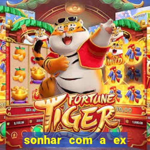 sonhar com a ex do meu marido jogo do bicho